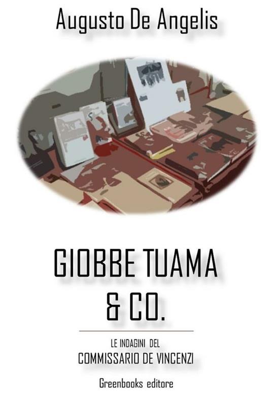 Giobbe Tuama & C. Le indagini del commissario De Vincenzi - Augusto De Angelis - ebook