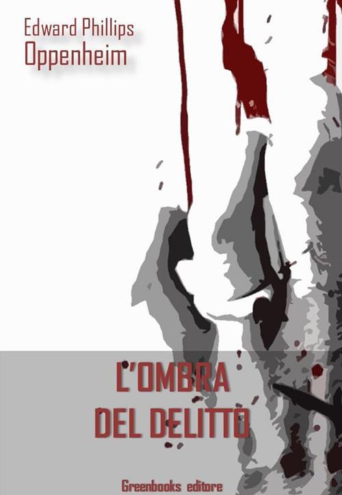 L' ombra del delitto - E. Phillips Oppenheim - ebook