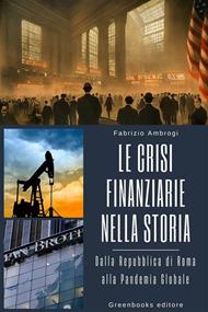 Le crisi finanziarie nella storia. Dalla Repubblica di Roma alla pandemia globale