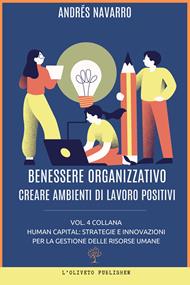 Benessere organizzativo. Creare ambienti di lavoro positivi