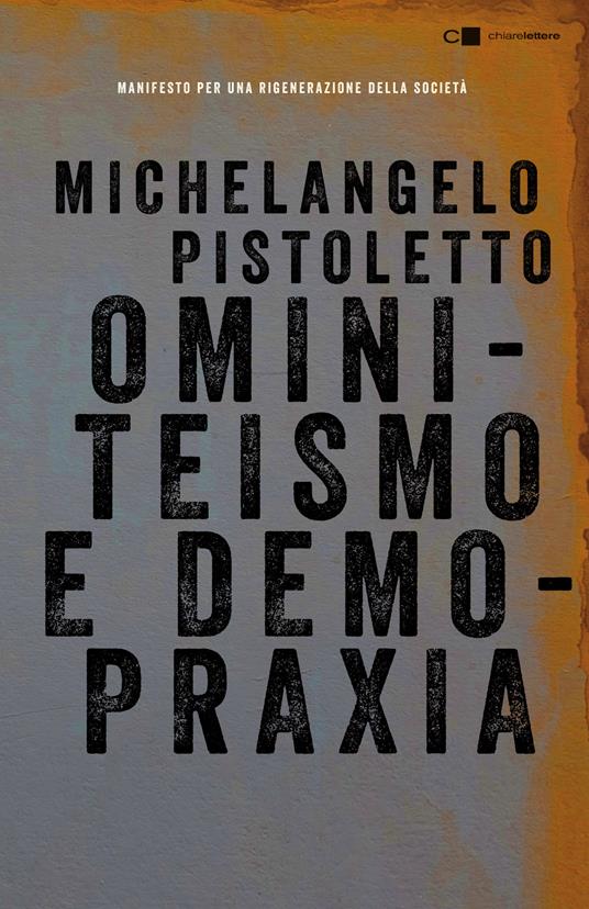 Ominiteismo e demopraxia. Manifesto per una rigenerazione della società - Michelangelo Pistoletto - ebook