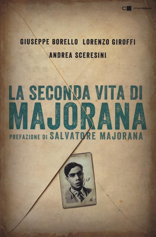 La seconda vita di Majorana - Giuseppe Borello,Lorenzo Giroffi,Andrea Sceresini - copertina