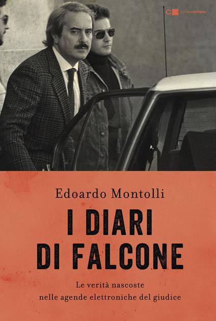 I diari di Falcone. Le verità nascoste nelle agende elettroniche del giudice - Edoardo Montolli - copertina