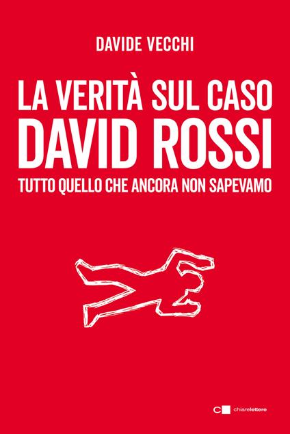 La verità sul caso David Rossi. Tutto quello che ancora non sapevamo - Davide Vecchi - copertina