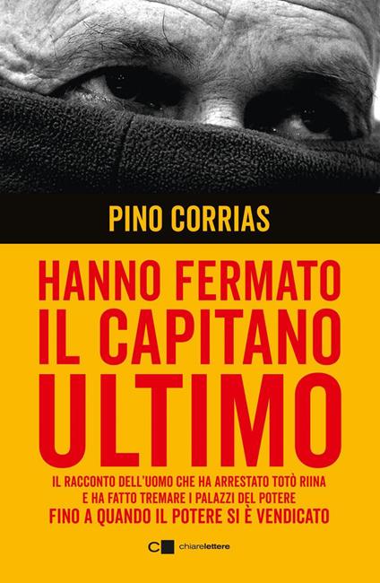 Hanno fermato il Capitano Ultimo. Nuova ediz. - Pino Corrias - ebook