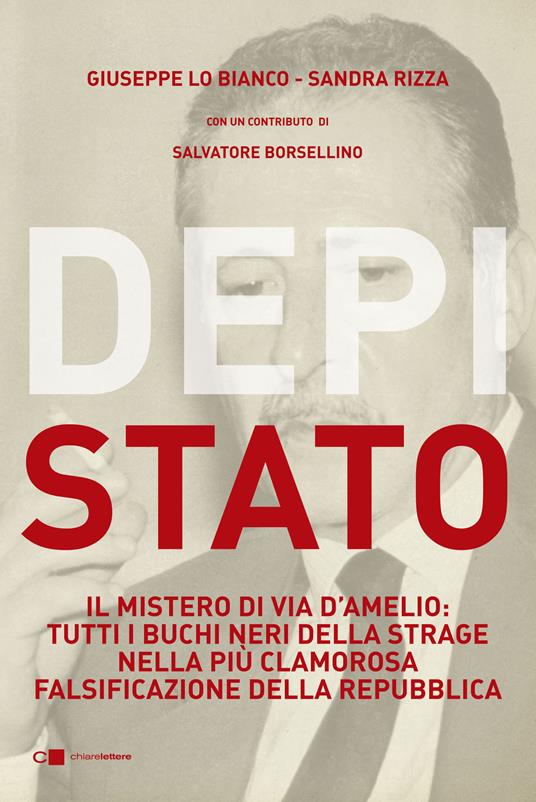 DepiStato. Il mistero di via D'Amelio: tutti i buchi neri della strage nella più clamorosa falsificazione della Repubblica - Giuseppe Lo Bianco,Sandra Rizza - ebook
