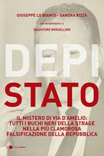 DepiStato. Il mistero di via D'Amelio: tutti i buchi neri della strage nella più clamorosa falsificazione della Repubblica