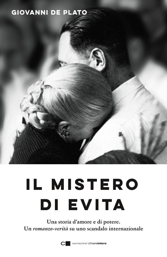 Il mistero di Evita. Una storia d’amore e di potere. Un romanzo-verità su uno scandalo internazionale - Giovanni De Plato - copertina