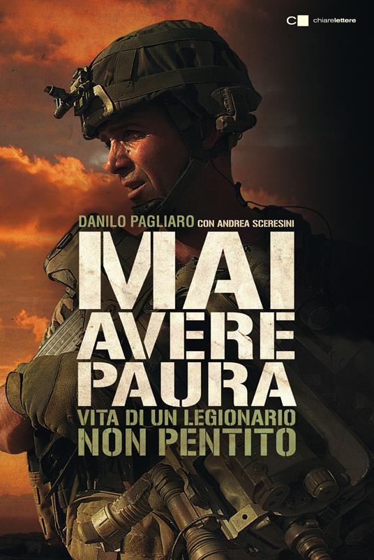 Mai avere paura. Vita di un legionario non pentito - Danilo Pagliaro,Andrea Sceresini - copertina