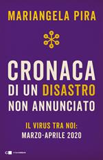 Cronaca di un disastro non annunciato. Il virus tra noi: marzo-aprile 2020