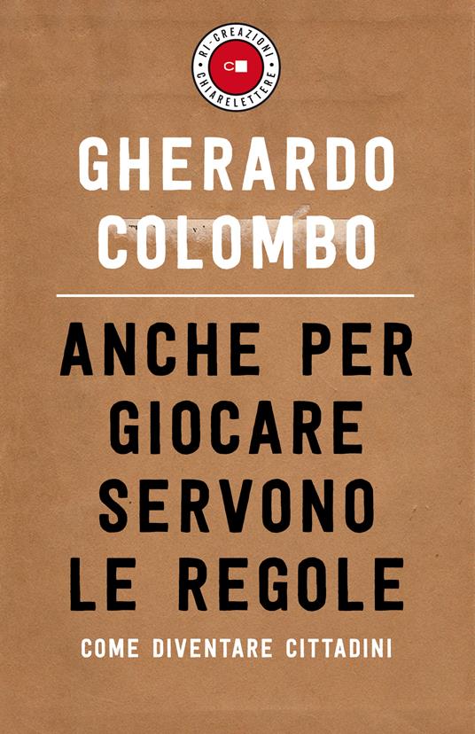 Anche per giocare servono le regole. Come diventare cittadini - Gherardo Colombo - ebook