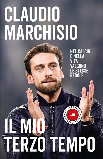 Il mio terzo tempo. Nel calcio e nella vita valgono le stesse regole - Claudio Marchisio - ebook