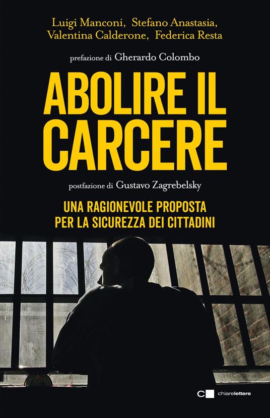 Abolire il carcere. Una ragionevole proposta per la sicurezza dei cittadini. Nuova ediz. - Stefano Anastasia,Valentina Calderone,Luigi Manconi,Federica Resta - ebook