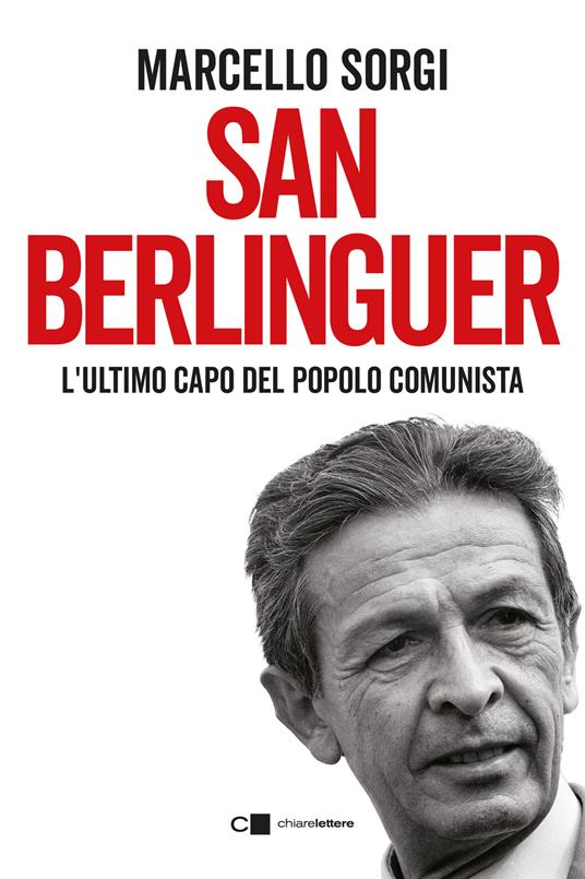 San Berlinguer. L'ultimo capo del popolo comunista - Marcello Sorgi - copertina