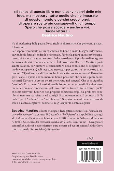 La scienza nascosta dei cosmetici. Cosa c'è dentro i prodotti che compriamo. Per un make-up consapevole - Beatrice Mautino - 2