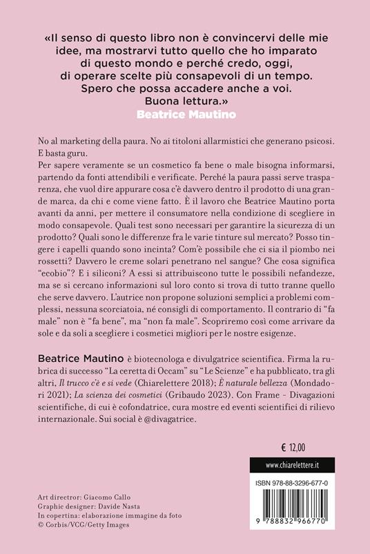 La scienza nascosta dei cosmetici. Cosa c'è dentro i prodotti che compriamo. Per un make-up consapevole - Beatrice Mautino - 2