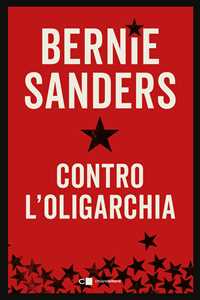 Libro Contro l'oligarchia Bernie Sanders