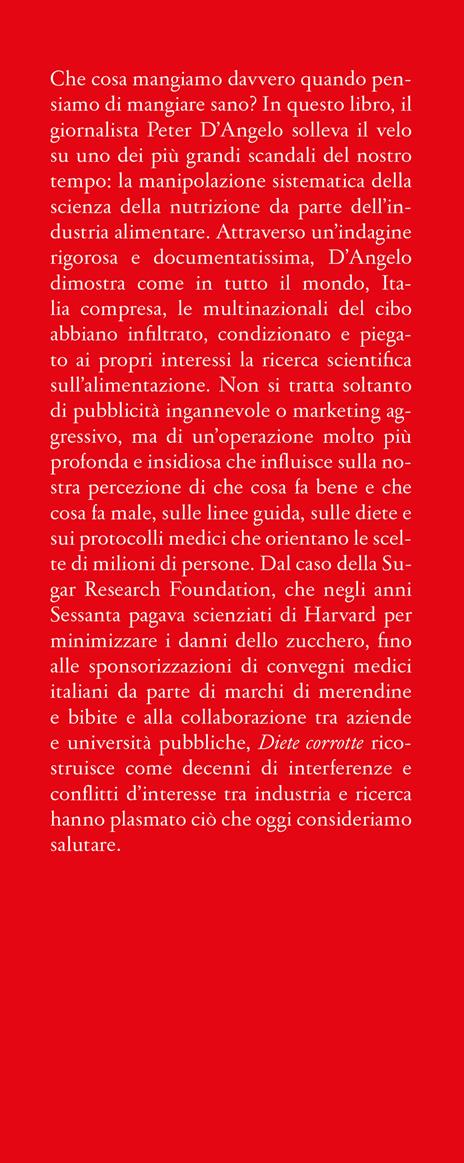 Diete corrotte. Come difendersi dalle bugie dell'industria alimentare - Peter D'Angelo - 4
