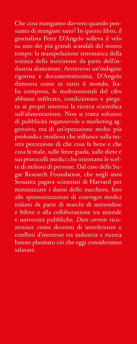 Diete corrotte. Come difendersi dalle bugie dell'industria alimentare - Peter D'Angelo - 4