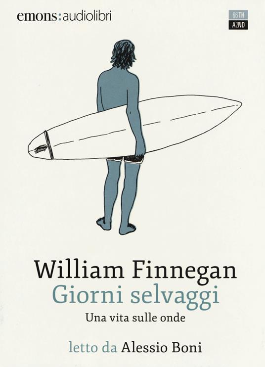 Giorni selvaggi. Una vita sulle onde. Audiolibro - William Finnegan - copertina