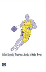 Showboat, la vita di Kobe Bryant