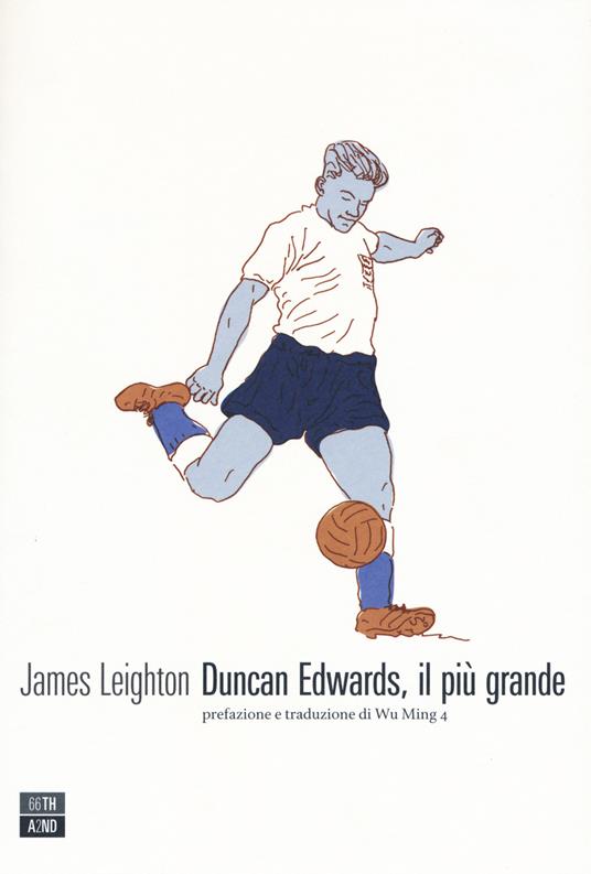 Duncan Edwards, il più grande - James Leighton - copertina