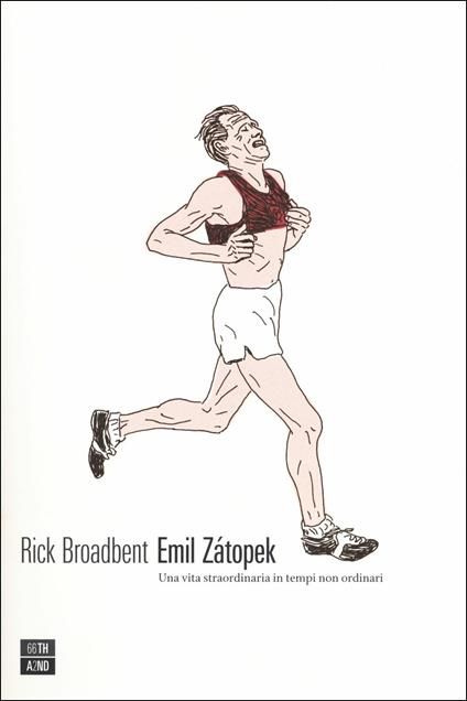 Emil Zátopek. Una vita straordinaria in tempi non ordinari - Rick Broadbent - copertina