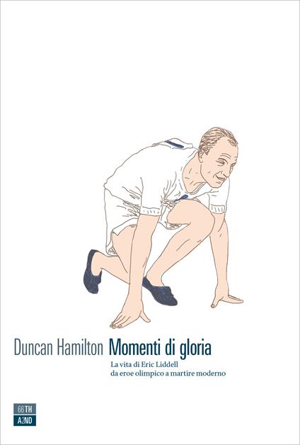 Momenti di gloria. La vita di Eric Liddell da eroe olimpico a martire moderno - Duncan Hamilton,Francesca Benocci - ebook