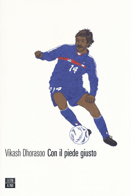 Con il piede giusto - Vikash Dhorasoo - copertina