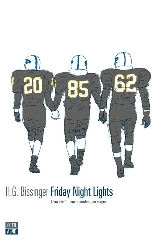 Friday night lights. Una città, una squadra, un sogno - H. G. Bissinger,Leonardo Taiuti - ebook