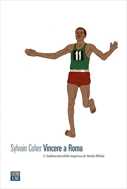 Vincere a Roma. L'indimenticabile impresa di Abebe Bikila - Sylvain Coher,Marco Lapenna - ebook