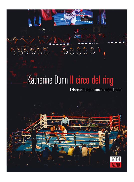 Il circo del ring. Dispacci dal mondo della boxe - Katherine Dunn - copertina