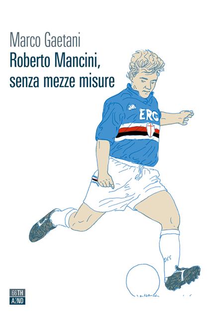 Roberto Mancini, senza mezze misure - Marco Gaetani - copertina