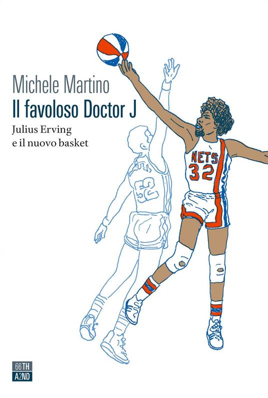 Il favoloso Doctor J. Julius Erving e il nuovo basket - Michele Martino - ebook