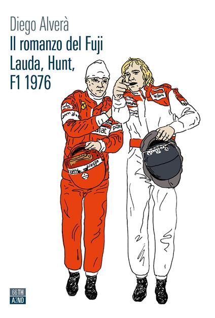 Il romanzo del Fuji. Lauda, Hunt F1 1976 - Diego Alverà - copertina