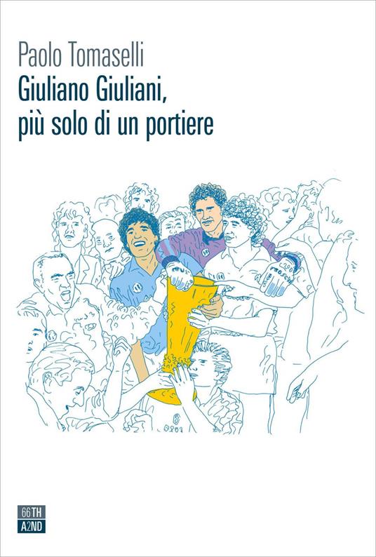 Giuliano Giuliani, più solo di un portiere - Paolo Tomaselli - ebook