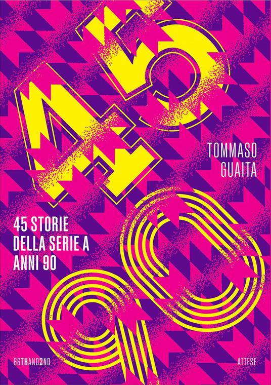 45/90. 45 storie della serie A anni 90 - Tommaso Guaita - ebook