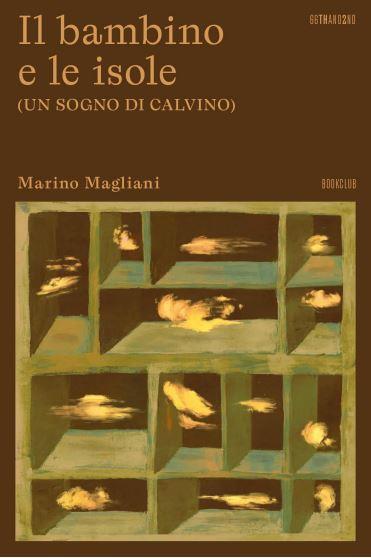 Il bambino e le isole (un sogno di Calvino) - Marino Magliani - copertina