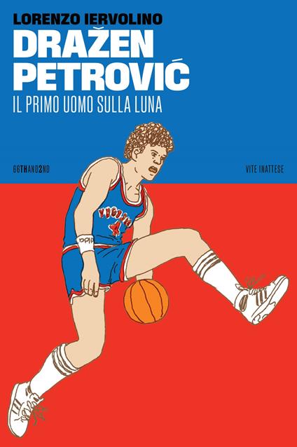 Dražen Petrović. Il primo uomo sulla Luna - Lorenzo Iervolino - copertina