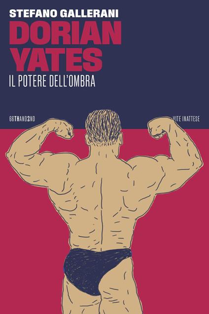 Dorian Yates. Il potere dell’ombra - Stefano Gallerani - copertina