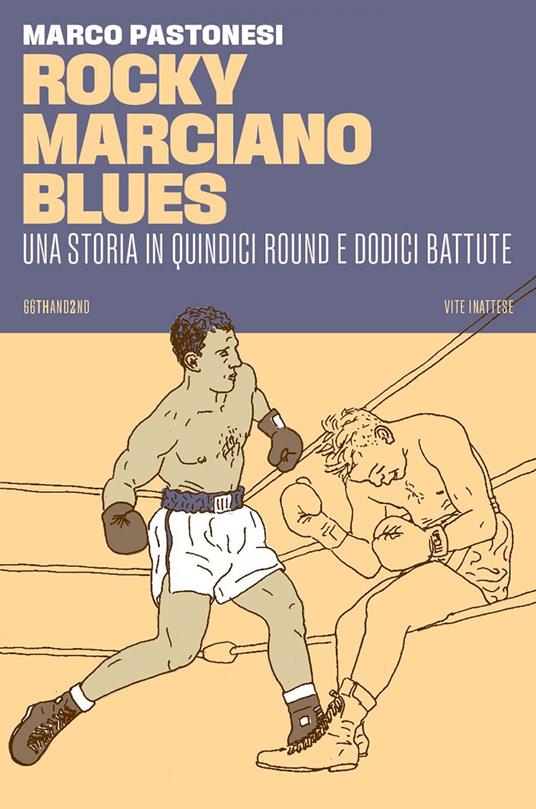 Rocky Marciano blues. Una storia in quindici round e dodici battute - Marco Pastonesi - ebook