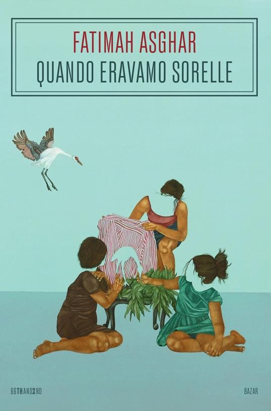 Quando eravamo sorelle - Fatimah Asghar - copertina