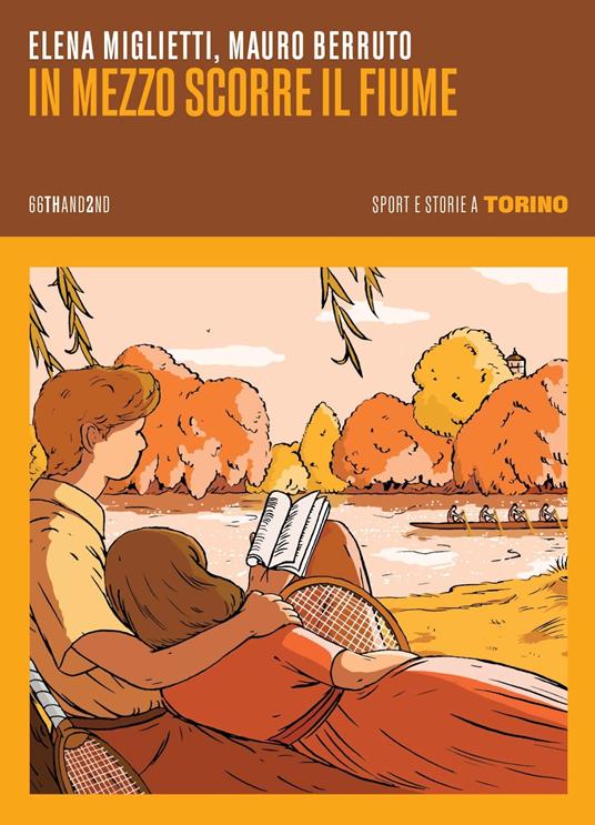 In mezzo scorre il fiume. Sport e storie a Torino - Miglietti Elena,Mauro Berruto - copertina