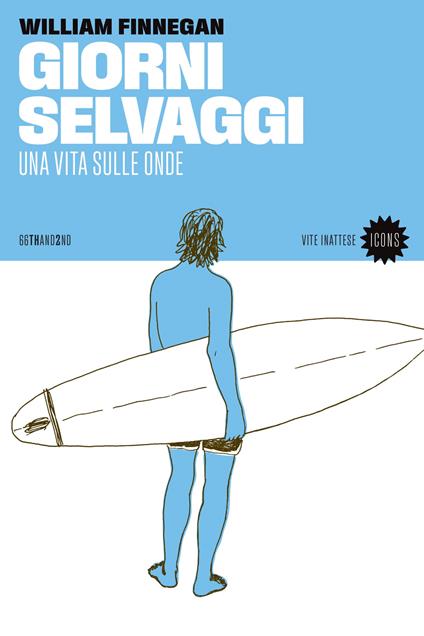 Giorni selvaggi. Una vita sulle onde - William Finnegan - copertina