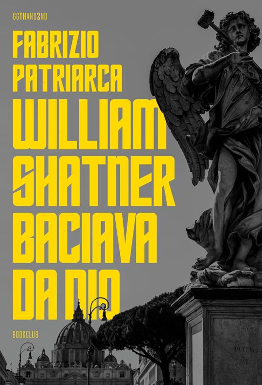 William Shatner baciava da dio - Fabrizio Patriarca - copertina