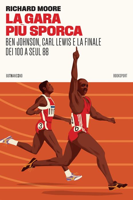La gara più sporca. Ben Johnson, Carl Lewis e la finale dei 100 a Seul 88 - Richard Moore - copertina