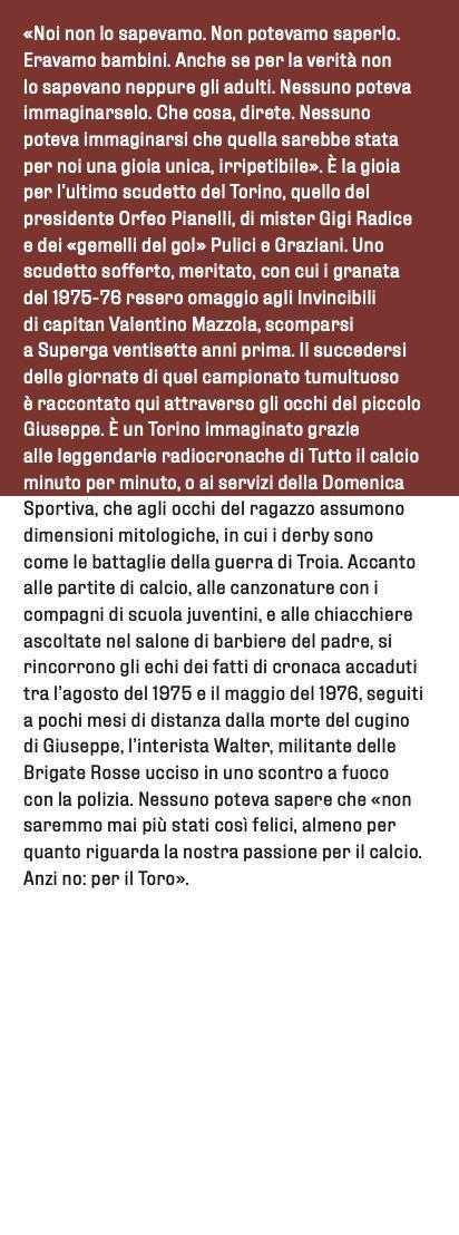 Torino, 16 maggio 1976. Un tuffo al cuore, vecchio e granata - Giuseppe Culicchia - 3
