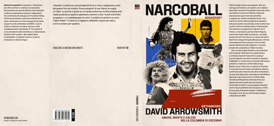Narcoball. Amore, morte e calcio nella Colombia di Escobar - David Arrowsmith - 2