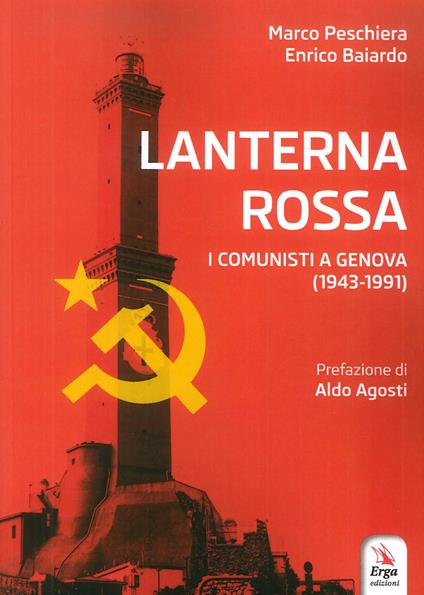 Lanterna rossa. I comunisti a Genova (1943-1991) - Marco Peschiera,Enrico Baiardo - copertina