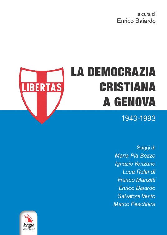 La Democrazia Cristiana a Genova (1943-1993) - copertina